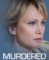 Смотреть Онлайн Убитая / Жертва убийства / Assassinee / Murdered [2012]